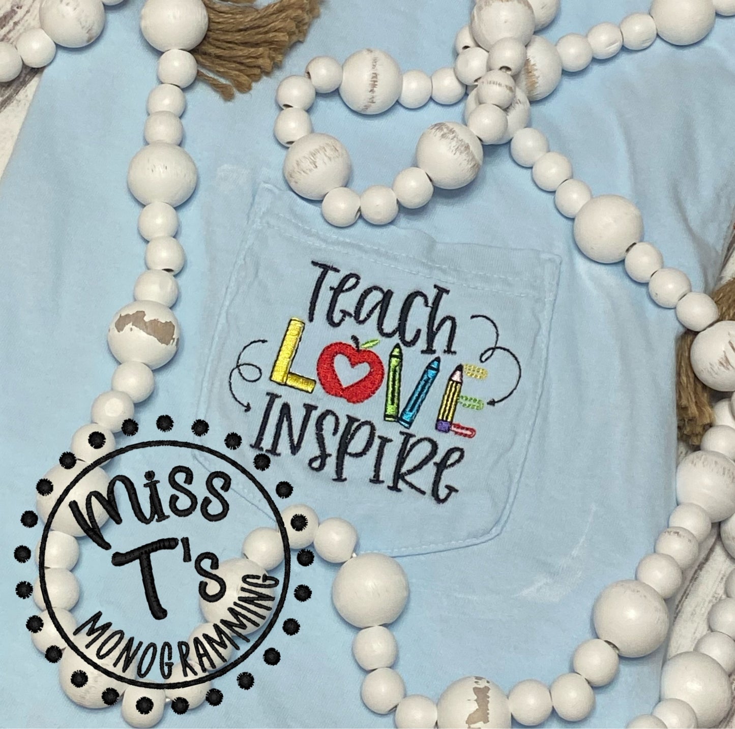 TEACH, LOVE AND INSPIRE TEACHERS TEE