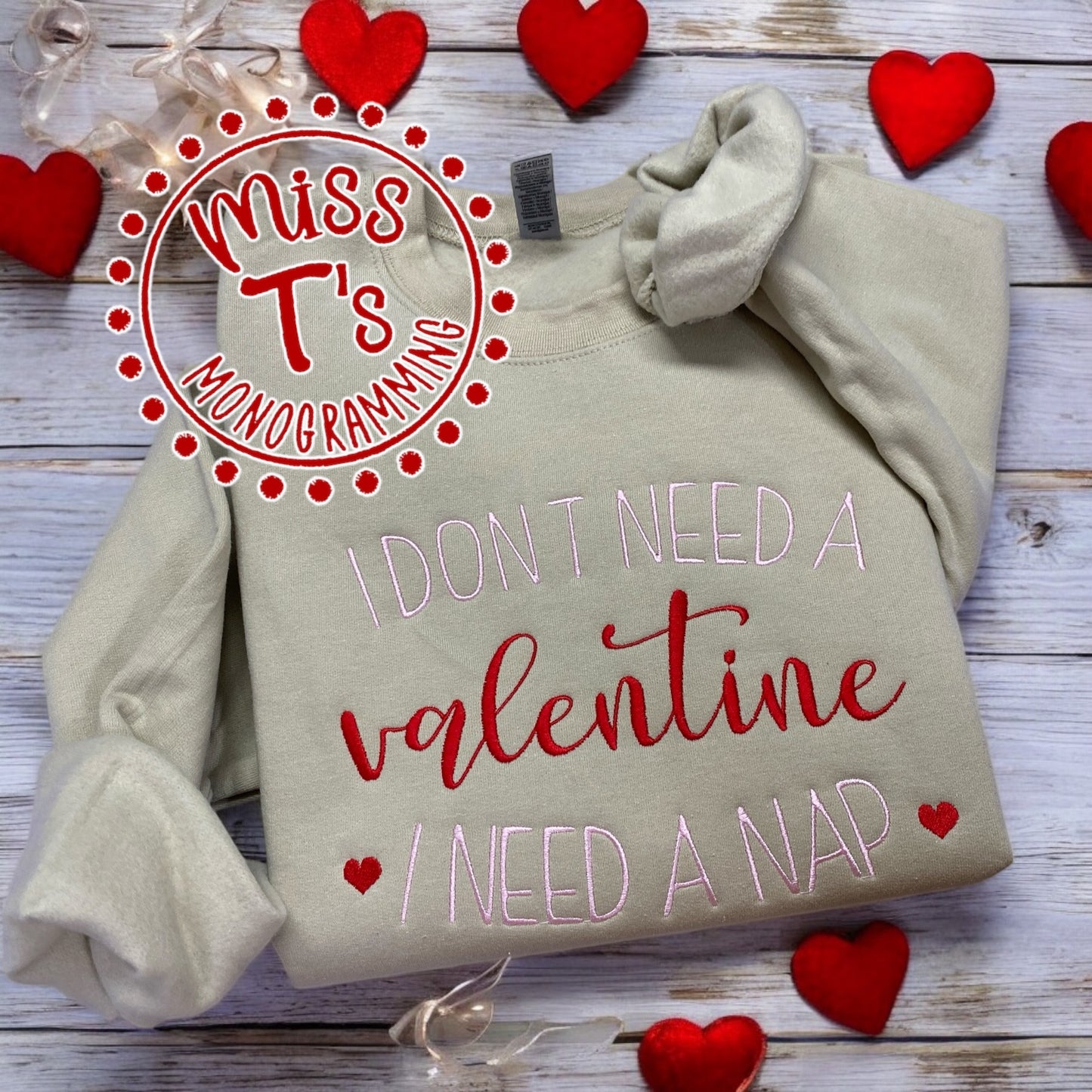 I DONT NEED A VALENTINE I NEED A NAP EMBROIDERED SWEATSHIRT