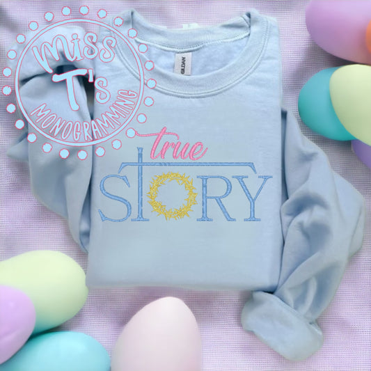 TRUE STORY FULLY EMBROIDERED EASTER SWEATSHIRT