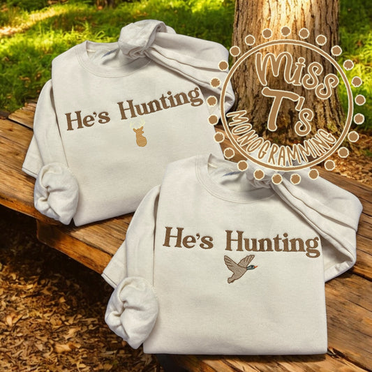 HE'S HUNTING EMBROIDERED SWEATSHIRT