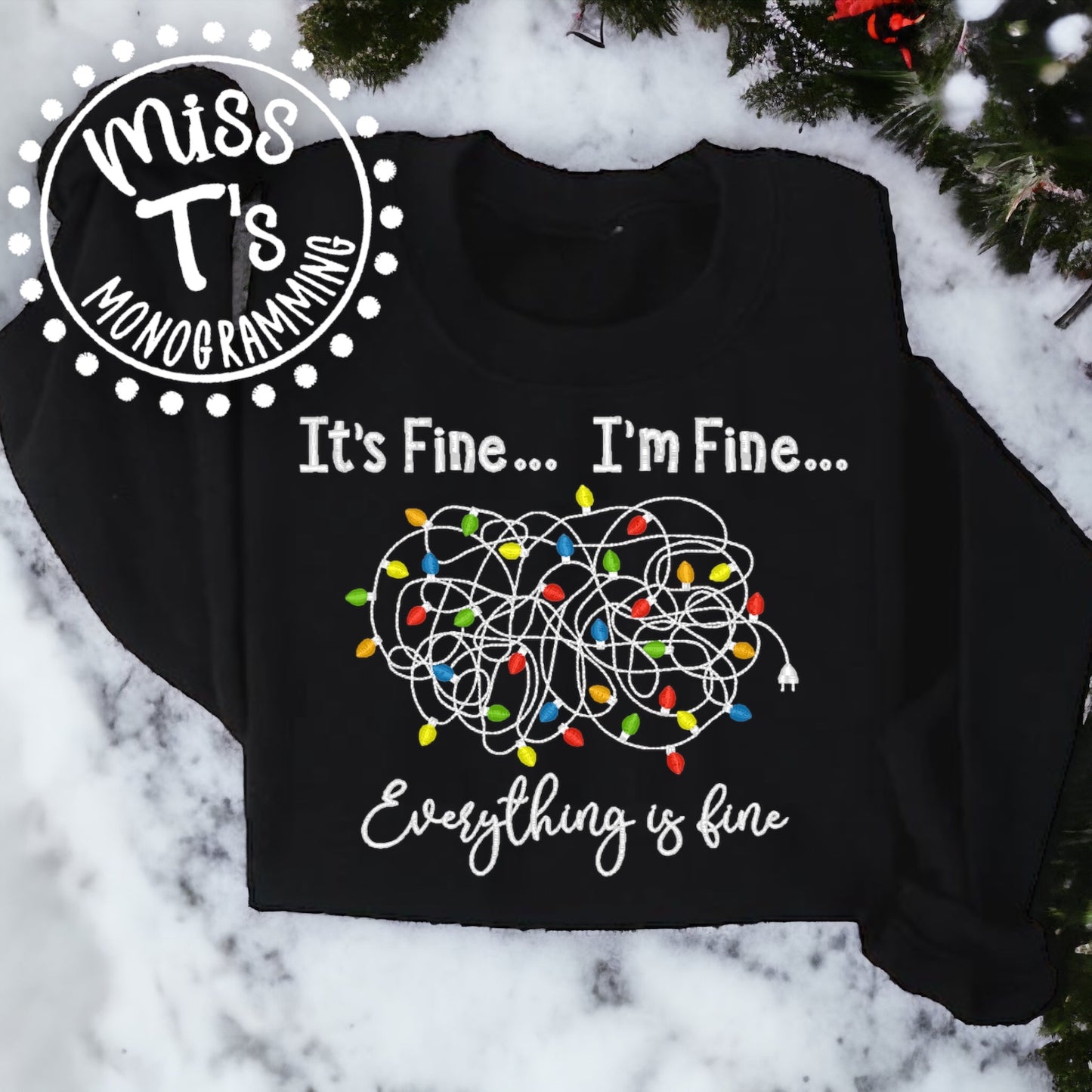 IM FINE ITS FINE EVERYTHING IS FINE CHRISTMAS LIGHTS EMBROIDERED SWEATSHIRT