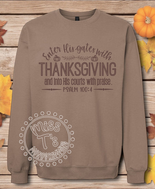 ENTER HIS GATES WITH THANKSGIVING FULLY EMBROIDERED SWEATSHIRT